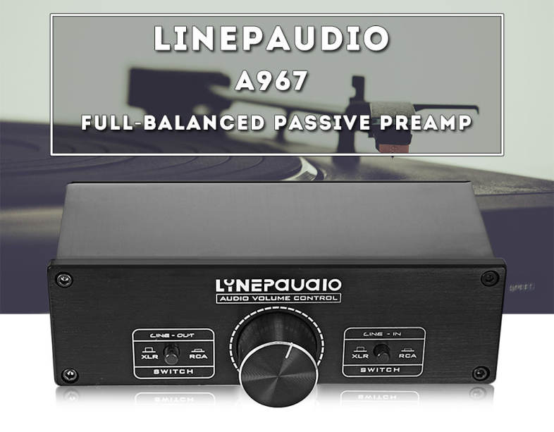 LINEPaudio A967 Full-balanced Passive Preamp XLR / RCA Volume Controller Dual-channel